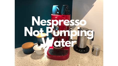 nespresso machine not pumping water|Fixing Nespresso Not Pumping Water: A。